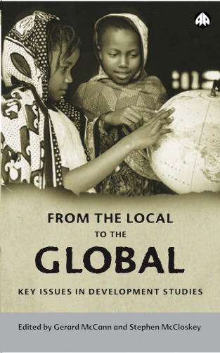 From the Local to the Global: Key Issues in Development Studies (Anthropology, Culture and Society)