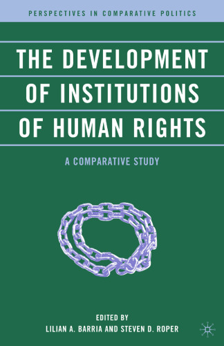 The Development of Institutions of Human Rights: A Comparative Study (Perspectives in Comparative Politics)  