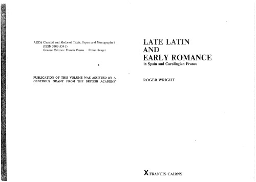 Late Latin and Early Romance in Spain and Carolingian France. (ARCA, Classical and Medieval Texts, Papers and Monographs 8)