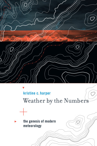 Weather by the numbers: the genesis of modern meteorology