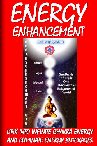 Energy Enhancement - Link Into Infinite Chakra Energy And Eliminate Energy Blockages: Energy Enhancement One  