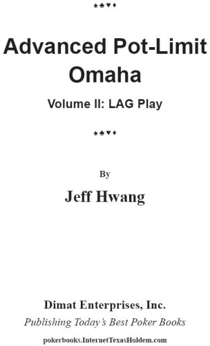 Advanced Pot-limit Omaha Volume II: Lag Play