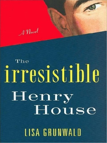 The Irresistible Henry House  