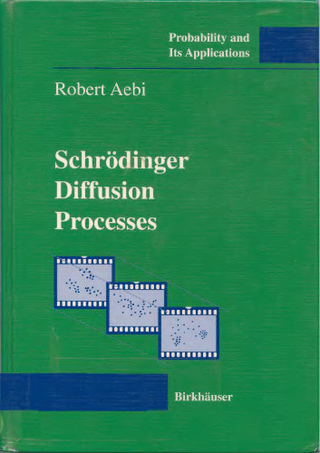 Schrödinger diffusion processes (Probability and its Applications)  