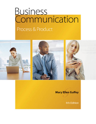 Business Communication: Process and Product, 6th Edition  