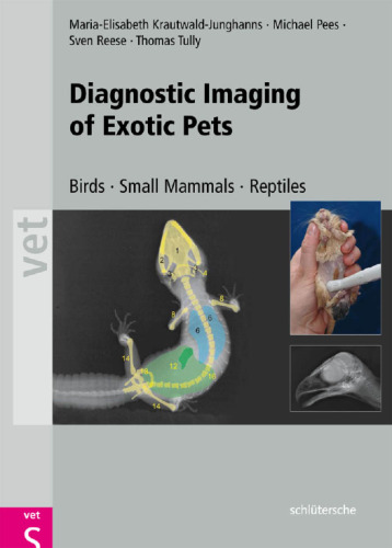 Diagnostic Imaging of Exotic Pets: Birds, Small Mammals, Reptiles (Vet S)