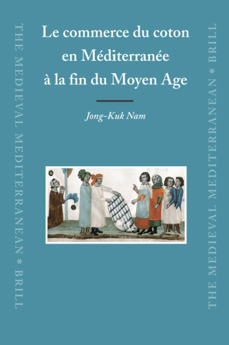 Le commerce du coton en Méditerranée à la fin du Moyen Age (Medieval Mediterranean)