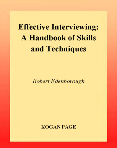 Effective Interviewing: A Handbook of Skills, Techniques and Applications  