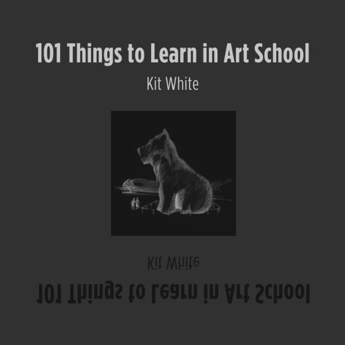 101 Things to Learn in Art School  