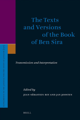 The Texts and Versions of the Book of Ben Sira: Transmission and Interpretation  