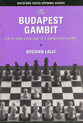 The Budapest Gambit: Up-to-Date Coverage of a Dangerous Gambit  