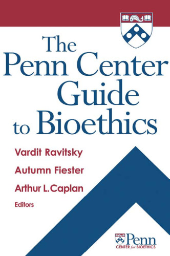 The Penn Center Guide to Bioethics  