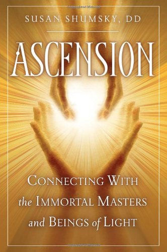 Ascension: Connecting With the Immortal Masters and Beings of Light  