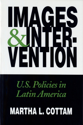 Images and Intervention: U.S. Policies in Latin America  