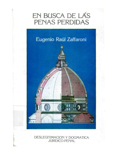 En busca de las penas perdidas: deslegitimación y dogmática jurídico-penal