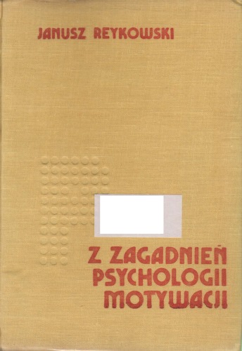 Z zagadnień psychologii motywacji