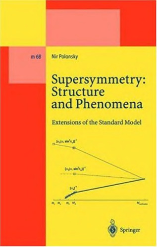 Supersymmetry: Structure and Phenomena. Extensions of the Standard Model