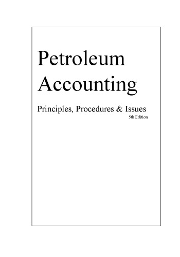 Petroleum Accounting: Principles, Procedures, & Issues  