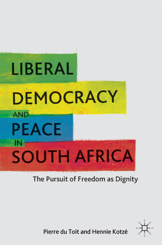 Liberal Democracy and Peace in South Africa: The Pursuit of Freedom as Dignity  