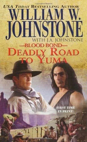 Deadly Road To Yuma (Blood Bond, Book 13)  