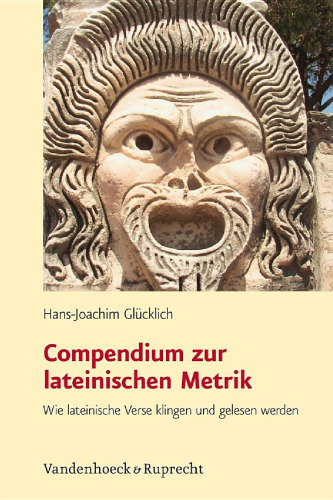 Compendium zur lateinischen Metrik. Wie lateinische Verse klingen und gelesen werden, 2. Auflage  