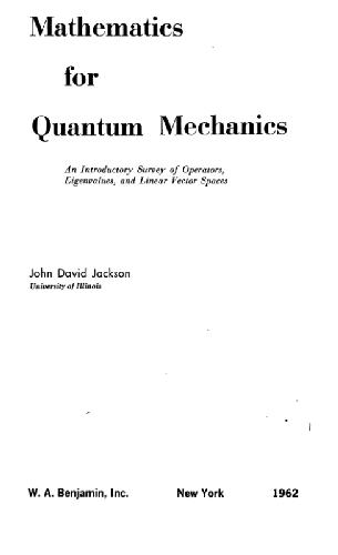 Mathematics for Quantum Mechanics: An Introductory Survey of Operators, Eigenvalues, and Linear Vector Spaces 