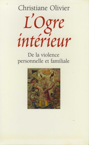 L'ogre intérieur : de la violence personnelle et familiale