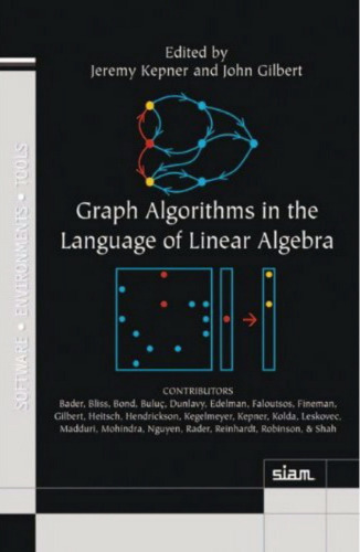 Graph Algorithms in the Language of Linear Algebra  