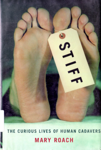 Stiff: the curious lives of human cadavers  