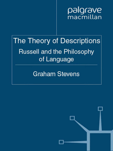 The Theory of Descriptions: Russell and the Philosophy of Language (History of Analytic Philosophy)  