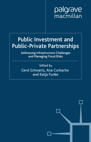 Public Investment and Public-Private Partnerships: Addressing Infrastructure Challenges and Managing Fiscal Risks  