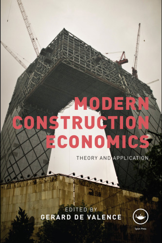 Modern Construction Economics: Theory and Application  