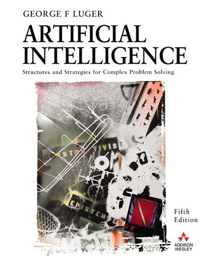 Artificial Intelligence: Structures and Strategies for Complex Problem Solving (5th Edition)