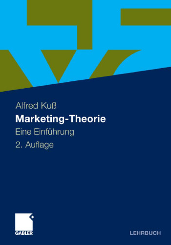 Marketing-Theorie: Eine Einführung 2. Auflage (Lehrbuch)  