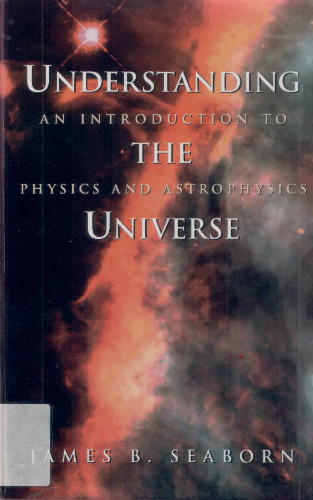 Understanding the universe: introduction to physics and astrophysics