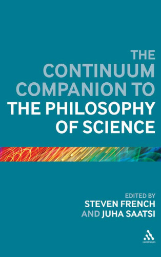 The Continuum Companion to the Philosophy of Science (Continuum Companions)  