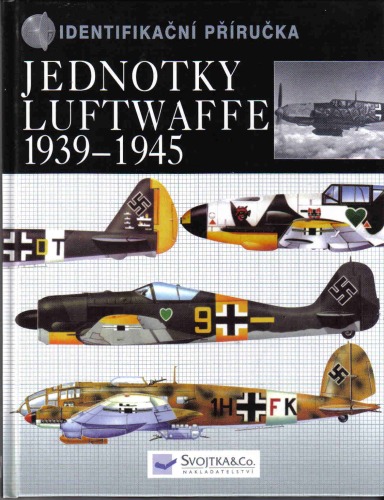 Jednotky Luftwaffe 1939-1945: identifikační příručka