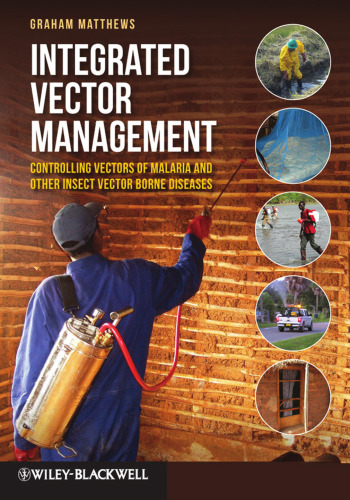 Integrated Vector Management: Controlling Vectors of Malaria and Other Insect Vector Borne Diseases  