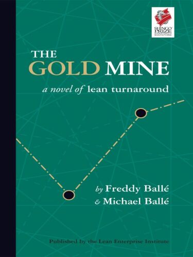 The Gold Mine: A Novel of Lean Turnaround  