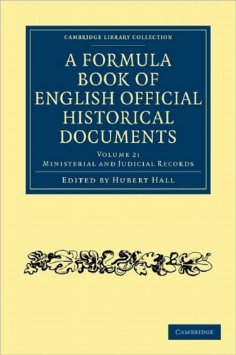 A Formula Book of English Official Historical Documents