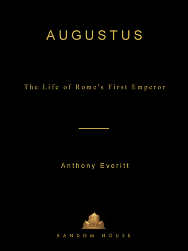 Augustus: The Life of Rome’s First Emperor  