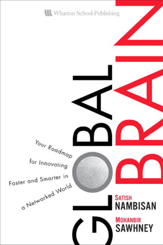 The Global Brain: Your Roadmap for Innovating Faster and Smarter in a Networked World  