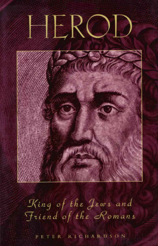 Herod: King of the Jews and Friend of the Romans (Studies on Personalities of the New Testament)  