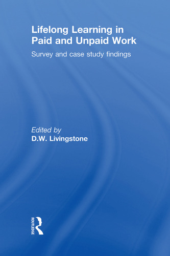 Lifelong Learning in Paid and Unpaid Work: Survey and Case Study Findings  