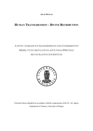 Human Transgression – Divine Retribution A study of religious transgressions and punishments in Greek cultic regulations and Lydian-Phrygian reconciliation inscriptions  