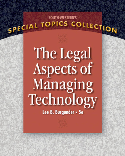 Legal Aspects of Managing Technology, 5th Edition (West legal studies in business academic series)  