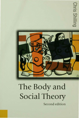 The Body and Social Theory (Published in association with Theory, Culture & Society)  