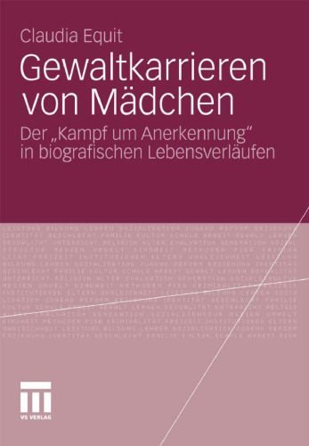 Gewaltkarrieren von Mädchen: Der ,,Kampf um Anerkennung