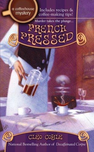 French Pressed (Coffeehouse Mysteries, No. 6)  