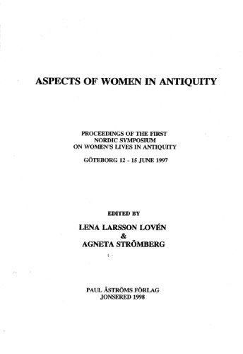 Aspects of women in antiquity: proceedings of the first Nordic Symposium on Women's Lives in Antiquity, Göteborg 12 - 15 June 1997, Volume 1997